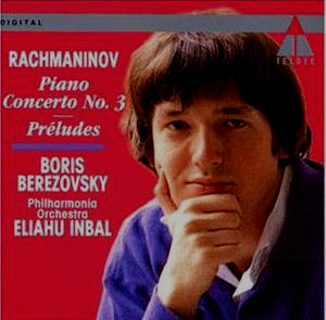 Boris Berezovsky &amp; Eliahu Inbal / Rachmaninov: Piano Concerto No.3 Op.30, Preludes