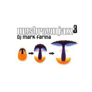 DJ Mark Farina / Mushroom Jazz 3