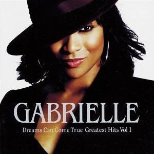 Gabrielle / Dreams Can Come True: Greatest Hits Vol 1  