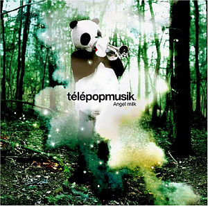 Telepopmusik / Angel Milk