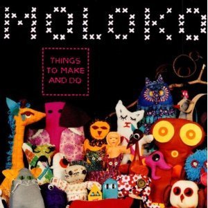 Moloko / Things To Make And Do