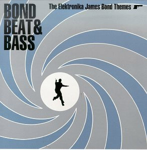 V.A. / Bond, Beat &amp; Bass: The Elektronika James Bond Themes