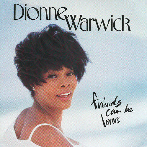 Dionne Warwick / Friends Can Be Lovers 