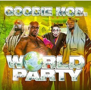 Goodie Mob / World Party