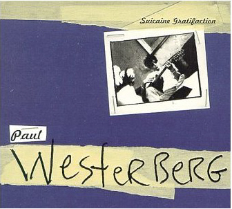 Paul Westerberg / Suicaine Gratifaction (DIGI-PAK)