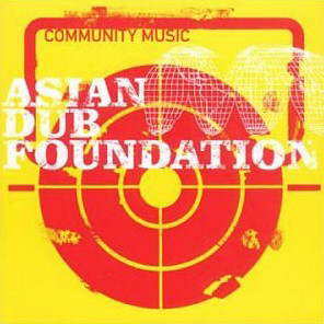 Asian Dub Foundation / Community Music