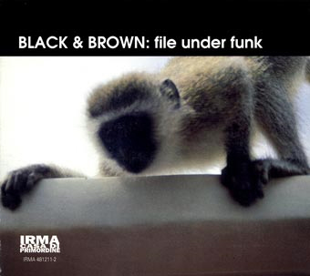 Black &amp; Brown / File Under Funk