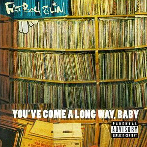 Fat Boy Slim / You&#039;ve Come A Long Way, Baby