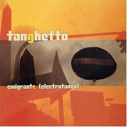 Tanghetto / Emigrante (Electro Tango)