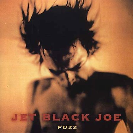 Jet Black Joe / Fuzz