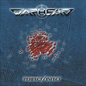 Warhead / Perfect/Infect