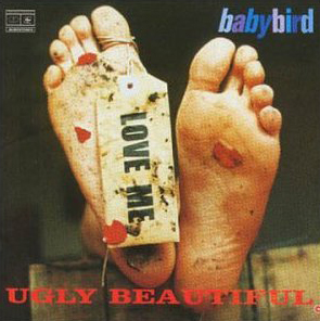 Babybird / Ugly Beautiful