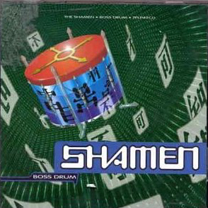 The Shamen / Boss Drum