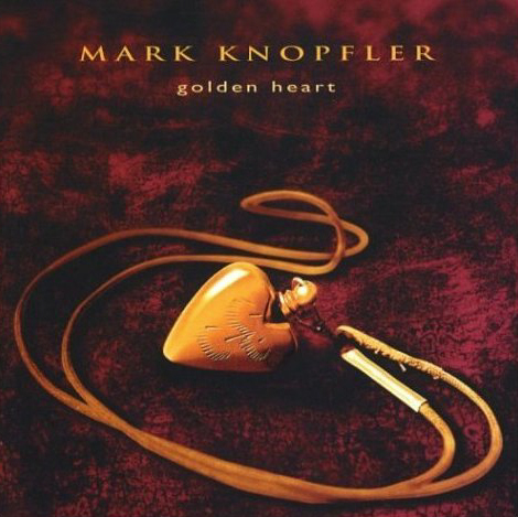 Mark Knopfler / Golden Heart