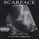 Scarface / The Last Of A Dying Breed