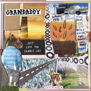 Grandaddy / Just Like The Fambly Cat (미개봉)