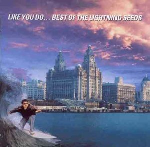 Lightning Seeds / Like You Do - The Best Of The Lightning Seeds