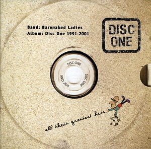 Barenaked Ladies / Disc One: All Their Greatest Hits 1991-2001