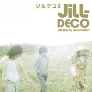 Jill-Decoy Association (지르-데코) / Jill-Deco 2 (ジルデコ 2) (미개봉)