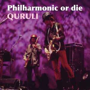 Quruli / Philharmonic or die (2CD)