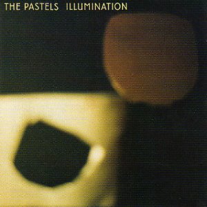 The Pastels / Illumination