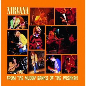 Nirvana / From the Muddy Banks of the Wishkah