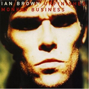 Ian Brown / Unfinished Monkey Business
