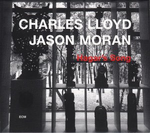 Charles Lloyd &amp; Jason Moran / Hagar&#039;s Song