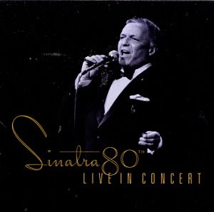 Frank Sinatra / Sinatra 80th - Live In Concert