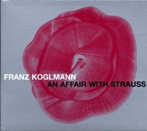 Franz Koglmann / An Affair With Strauss (DIGI-PAK)