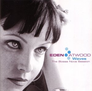 Eden Atwood / Waves: The Bossa Nova Session
