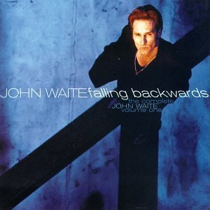 John Waite / The Complete John Waite, Vol. 1: Falling Backwards