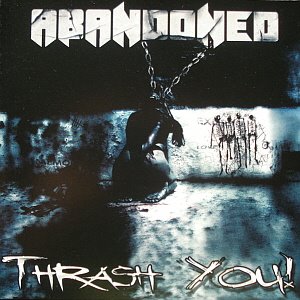Abandoned / Thrash You!