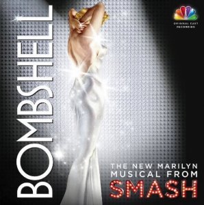SMASH Cast / Bombshell: The New Marilyn Musical From SMASH