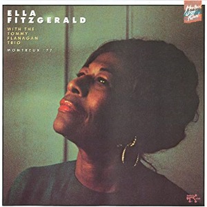 Ella Fitzgerald With The Tommy Flanagan Trio / Montreux &#039;77