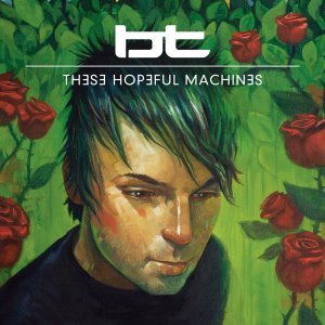 BT ‎/ These Hopeful Machines