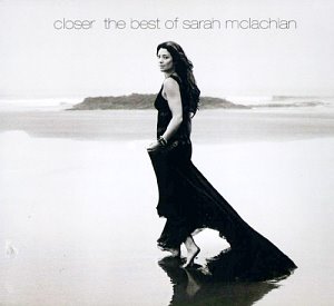 Sarah McLachlan / Closer: The Best of Sarah McLachlan (DIGI-PAK)