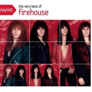Firehouse / Playlist: The Very Best Of Firehouse (DIGI-PAK)