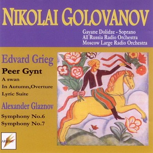 Nikolai Golovanov / Grieg: Peer Gynt, Suite 1, Op. 46; Suite 2, Op. 55 / Glazunov: Symphony No. 6, Op. 58; No. 7, Op. 77 (2CD)