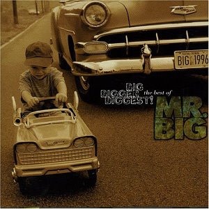 Mr. Big / Big, Bigger, Biggest! The Best Of Mr. Big
