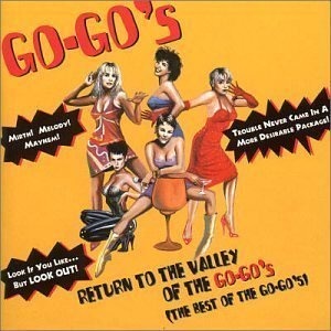 Go-Go&#039;s / Return to the Valley of the Go Go&#039;s: The Best Of The Go Go&#039;s