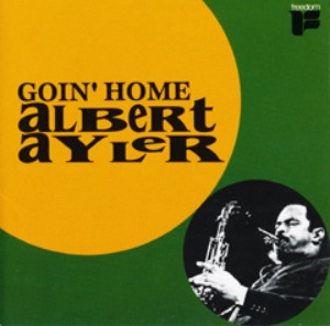 Albert Ayler / Goin&#039; Home