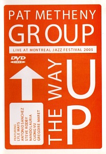 [DVD] Pat Metheny / The Way Up - Live At Montreal Jazz Festival 2005