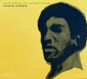 Edwin Moses / Love Turns You Upside Down (DIGI-PAK)