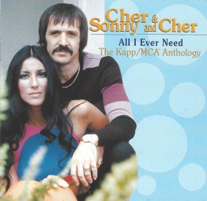 Cher &amp; Sonny And Cher / The Kapp/MCA Anthology (All I Ever Need) (2CD)