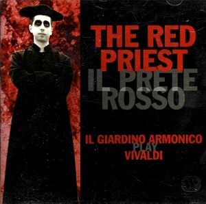 Giovanni Antonini / The Red Priest Il Giardino Armonico Play Vivaldi