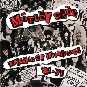Motley Crue / Decade Of Decadence &#039;81-&#039;91
