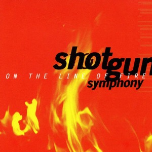 Shotgun Symphony / On The Line Of Fire