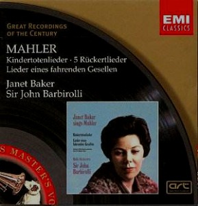 Janet Baker &amp; John Barbirolli / Mahler: Kindertotenlieder, 5 Ruckertlieder, Lieder Eines Fahrenden Gesellen