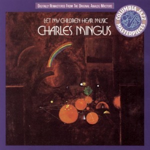 Charles Mingus / Let My Children Hear Music (미개봉)